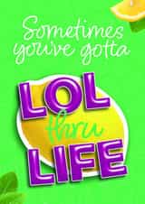 Thinking Of You Friendship Card - Sometimes You've Gotta LOL Thru Life created by Chummy Cheese
