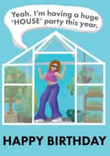 Funny Birthday Card for gardeners - Greenhouse House Party created by The Wobbly Pencil