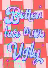 Funny birthday card for her - better late than ugly created by The Secret Sausage 