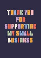 Classic Thank You Card - Supporting My Small Business - Bold Type created by Rebecca Prinn
