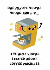 Funny Birthday Card - Young and Hip - Coffee Machine created by Sassy Scribbles UK