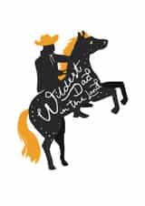 Fun Father's Day Card - Wildest Dad In The Land Cowboy created by Jade Fisher