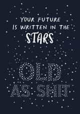 Funny Birthday Card - Your Future Is Written In The Stars created by Giddy Kipper