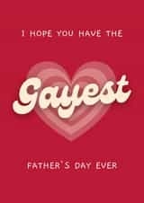Funny Father's Day Card - Gayest Fathers Day Ever created by Sundiva Designs