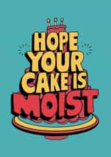 Moist Cake Funny Birthday, anniversary or celebration. Cute retro style cartoon. created by Alva O'Loughlin Kennedy