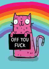 Funny Leaving Card - Rainbow Cat - Off You Fuck created by Katie Abey