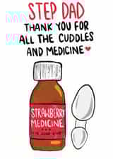 Funny Father's Day Card - Medicine and Cuddles - For Step Dad created by Bishop, Please!