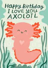 Cute Birthday Card - Axolotl Pun created by Nikki Miles