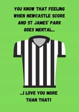 Football card for any occasion - love you more than that - Newcastle created by Lost Voice Guy 