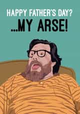 Funny Father's Day Card - My Arse - The Royle Family created by Quitting Hollywood