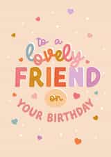 Cute Birthday Card - For Friend - Lovely Hearts created by The Pattern Press