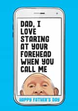 Funny Father's Day Card - Facetime - I Love Staring At Your Forehead created by Filthy Sentiments
