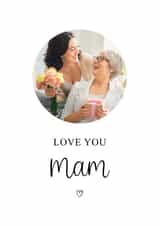 Personalised Mothers Day Photo Card created by Kalm Lettering - Cute Mothers Day Photo Card - For Mam - Love You