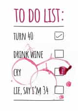Funny birthday card for wine drinking liars not ready to turn 40 created by Paul O'Connor