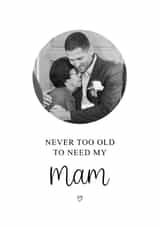Personalised Mothers Day Photo Card created by Kalm Lettering - Heartfelt Mothers Day Photo Card - For Mam - Never Too Old
