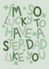 Heartfelt Father's Day Card- For Step Dad - Lucky To Have A Step Dad Like You created by Ludicrous Prints