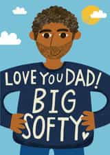 Love You Dad! Big Softy! Cute Father's Day card for your lovable huggable Dad. created by @AimeeStevens.Design