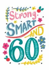Pretty Birthday Card - 60th - For Her - Strong, Smart and 60 created by Jade Fisher