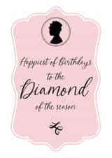 Pretty Birthday Card - Diamond of The Season - Bridgerton created by Sweetlove Press