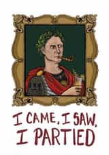 Fun Birthday Card- Julius Caesar- I came, I saw, I partied created by Casey Ann
