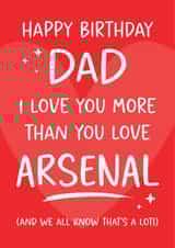 Funny Birthday Card - For Dad - Arsenal Football created by Tiger Feet Creations