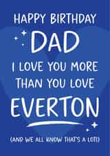 Funny Birthday Card - For Dad - Everton Football created by Tiger Feet Creations