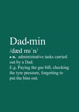 Birthday, Thankyou or Fathers Day card. Dictionary definition of Dadmin. created by Pete Gold