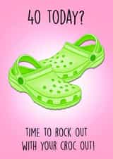 Funny 40th Birthday Card - Crocs - Croc Out created by Poppy & Mabel 