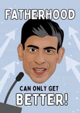 Funny Fathers Day Card - Rishi Sunak General Election Announcement - Fatherhood Can Only Get Better created by Gobbygifts