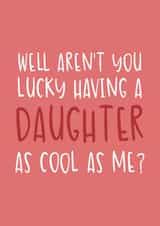 Funny Father's Day Card - From Daughter - A Daughter as Cool as Me created by Brogan Thomas