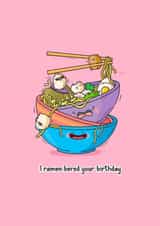 Funny Cute Ramen Birthday Card – I Ramen-bered Your Birthday created by Toastedink