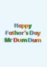 Funny Father's Day Card - From The Kids - Father's Day Mr Dum Dum created by Pottsy Prints