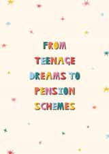 Funny Birthday Card - Getting Older - Teenage Dreams to Pension Schemes created by Cut It Out