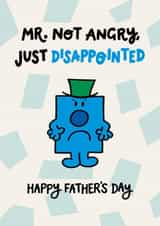 Funny Father’s Day Card - Mr Men - Mr Not Angry, Just Disappointed created by Mr. Men