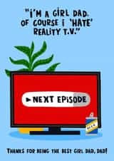 Funny Father's Day Card - For Girl Dad - Reality TV created by Lucy Maggie Designs