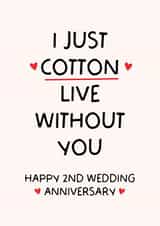 Funny 2nd Anniversary Card - Cotton Anniversary - Pun created by Puns and Needles