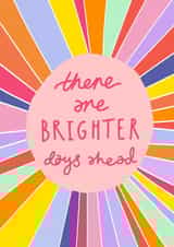 Supportive Thinking Of You Card - There Are Brighter Days Ahead - Mental Health created by Keep It Bright