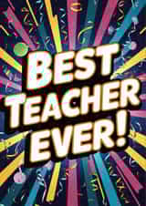 Best Teacher Ever! - Thank You Teacher Card created by Alva O'Loughlin Kennedy