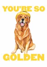 You're So Golden - Golden Retriever Dog Card created by GiFlynn Design