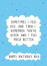 Funny Birthday Card - For Brother - Sometimes I Feel Old created by @Laura Lonsdale Designs