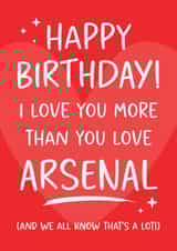 Funny Birthday Card - Arsenal Football Club - For Him created by Tiger Feet Creations