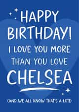 Funny Birthday Card - Chelsea Football Club - For Him created by Tiger Feet Creations