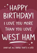 Funny Birthday Card - West Ham Football Club - For Him created by Tiger Feet Creations