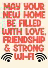 Funny New Home Card - Love, Friendship and Strong WiFi created by Pink + Pip