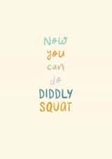Funny Retirement Card - Diddly Squat created by Rebecca Prinn