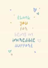 Cute Thank You Card - Incredible Support created by Rebecca Prinn