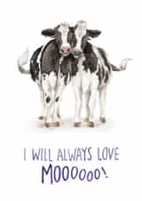 Funny Anniversary Card - I Will Always Love You Mooooooo! created by Citrus Bunn