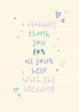 Cute Thank You Card - All Your Help With The Wedding created by Rebecca Prinn