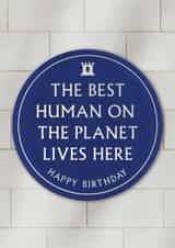Heartfelt Birthday Card - Heritage Plaque - Best Human On The Planet created by Brainbox Candy