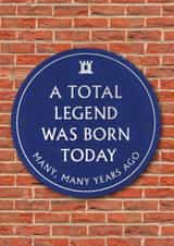 Funny Birthday Card - Heritage Plaque - Total Legend Was Born Today created by Brainbox Candy